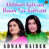 About Akhian Laiyan Raas Na Aaiyan Song