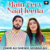 About Main Tery Naal Jeena Song