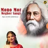 About Mono Mor Megher Sangi Song