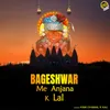 About Bageshwar Me Anjana K Lal Song