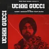 About Uchhi Gucci Song