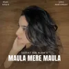 Maula Mere Maula