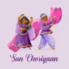 About Sun Choriyaan Song