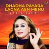 About Dhadha Payara Lagna Aen Menu Song