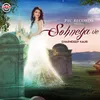 About Sohneya Ve Song