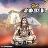 About Shish Jhukata Hu Song