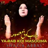 About Ya Rab Koi Masooma Song