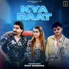 About Kya Baat Song