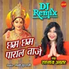 DJ Remix  Chhum Chhum Chhananana Baje 