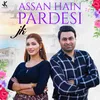 About Assan Hain Pardesi Song