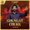 About Ghungat Chukk Song