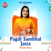 About Pagdi Sambhal Jatta Song