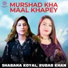 Murshad Kha Maal Khapey