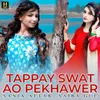 About Tappay Swat Ao Pekhawer Song