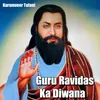 About Guru Ravidas Ka Diwana Song