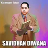 About SAVIDHAN DIWANA Song