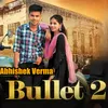 About Bullet 2 Song