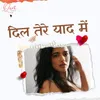 About Dil Tere Yaad Me Song