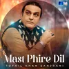 About Mast Phire Dil Song