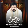 Ye Wo Abbas Hai