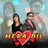 About Mera Dil (Feat. Gaurav Shrivastava) Song