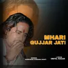 About Mhari Gujjar Jati Song