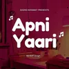 About Apni Yaari Song