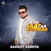 About Sadi Jaat Aa Chamar Song