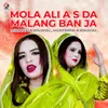 About Mola Ali A S Da Malang Ban Ja Song