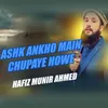 Ashk Ankho Main Chupaye Howe