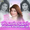 Dehan Khushin Ja