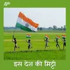 About Is Desh Ki Mitti Song