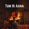 About Tum Hi Aana Song