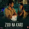 Zidd Na Karo (From "Dedh Bigha Zameen")