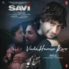 About Vada Humse Karo (From "Savi") Song