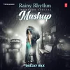 About Rainy Rhythm - Monsoon Special Mashup(Remix By Deejay Rax) Song