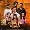 About Chal Ve Dilaa (From "Khel Khel Mein") Song