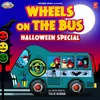 About Wheels On The Bus Halloween Special Song