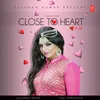 About Close To Heart Song
