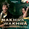 Nakhra Wakhra