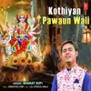 About Kothiyan Pawaun Wali Song