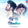 About Dil Di Dhadkan Song