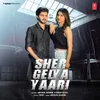 About Sher Gelya Yaari Song