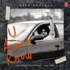 About U Ain't Know Song