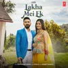 About Lakha Mei Ek Song