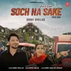 About Soch Na Sake Cover Song Song