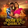 About Rowdy Dance Song