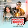 About Youtube Pe Mashoor Hai Tu Song