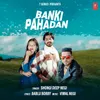 About Banki Pahadan Song