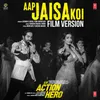 Aap Jaisa Koi (Film Version) [From "An Action Hero"]